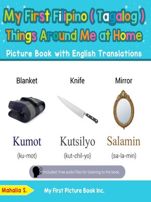 cover image of My First Filipino (Tagalog) Things Around Me at Home Picture Book with English Translations